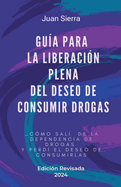 Gu?a Para La Liberaci?n Plena Del Deseo de Consumir Drogas