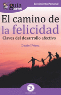 Gu?aBurros El camino de la felicidad: Claves del desarrollo afectivo