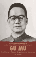 Gu Mu: Revolutionary Thinker, Organiser and Technocrat