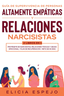 Gua de supervivencia de personas altamente empticas y relaciones narcisistas 2 libros en 1: Protgete de narcisistas, relaciones txicas y abuso emocional + Plan de recuperacin + Reto de 30 das