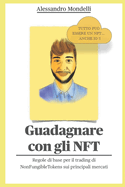 Guadagnare con gli NFT: Regole di base per il trading di NonFungibleTokens sui principali mercati