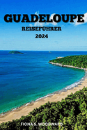 Guadeloupe Reisefhrer 2024