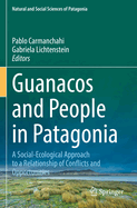 Guanacos and People in Patagonia: A Social-Ecological Approach to a Relationship of Conflicts and Opportunities