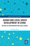 Guanxi and Local Green Development in China: The Role of Entrepreneurs and Local Leaders