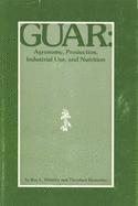 Guar: Agronomy, Production, Industrial Use, and Nutrition