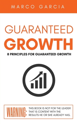 Guaranteed Growth: 8 Principles for Church and Organizational Growth - Garcia, Marco