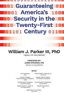 Guaranteeing America's Security in the Twenty-First Century - Parker, William J