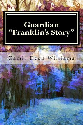 Guardian: "Franklin's Story" Volume 1 - Vernacchio, Al (Editor), and Williams, April Dionne (Editor), and Williams, Zamir Deon