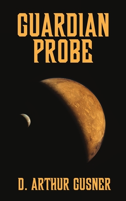 Guardian Probe - Gusner, D Arthur