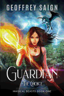 Guardian, The Choice: A Magical YA Fantasy Adventure Thriller