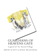 Guardians of Heavens Gate: Legend of the Sacred Vi)age