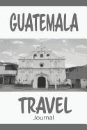 Guatemala Travel Journal: Blank Lined Diary