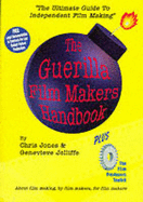 Guerilla Film Maker's Handbook: With the Film Producer's Legal Toolkit - Jones, Chris, and Jolliffe, Genevieve