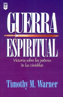 Guerra Espiritual: Spiritual Warfare - Warner, Timothy M