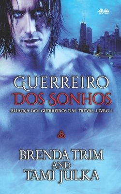 Guerreiro dos Sonhos - Regina Barbuto (Translated by), and Brenda Trim