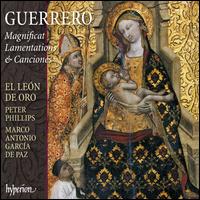 Guerrero: Magnificat, Lamentations & Canciones - El Len de Oro; Gabriel Crouch (chant)