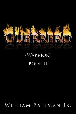 Guerrero: (Warrior) Book II - Bateman Jr., William