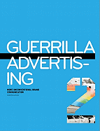 Guerrilla Advertising 2: More Unconventional Brand Communication