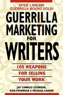 Guerrilla Marketing for Writers - Levinson, Jay Conrad, and Frishman, Rick, and Larsen, Michael