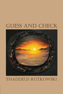 Guess and Check - Rutkowski, Thaddeus