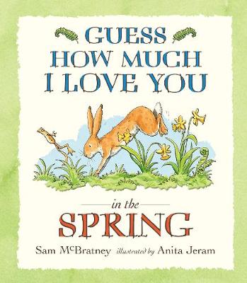 Guess How Much I Love You in the Spring - McBratney, Sam