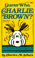 Guess Who, Charlie Brown