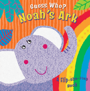 Guess Who? Noah's Ark: A Flip-the-flap Book