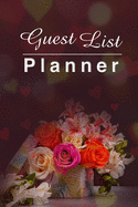 Guest List Planner: Ultimate Guest List Wedding Planner And Organizer For Groom And Bride. A Great Brides Guide To Wedding Planning. Wedding Journal Planner. Planning Your Wedding Is Tough So Get This Wedding Planner Book And Do The Knot Wedding.