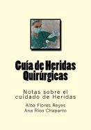 Guia de Heridas Quirurgicas: Notas sobre el cuidado de Heridas