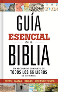 Guia Esencial de La Biblia: Un Recorrido Completo de Todos Los 66 Libros de La Biblia