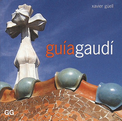 Guia Gaudi - Guell, Xavier