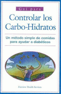 Guia Para El Consumo de Carbohidratos: Un Metodo Simple Para La Planificacion de La Dieta del Diabetico