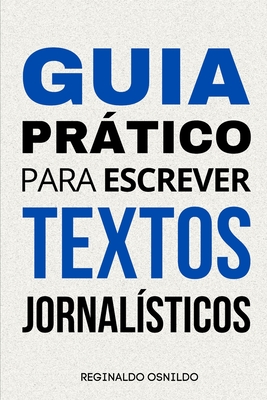 Guia prtico para escrever textos jornal?sticos - Osnildo, Reginaldo