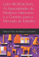 Guia Profissional: As Especialidades da Medicina Veterinria e o Caminho para o Mercado de Trabalho