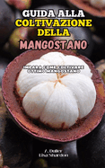 Guida alla Coltivazione del Mangostano