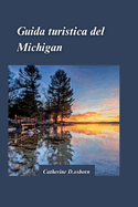 Guida Di Viaggio del Michigan 2024: La guida definitiva alle avventure all'aria aperta, agli sport acquatici e consigli di viaggio essenziali per chi visita per la prima volta