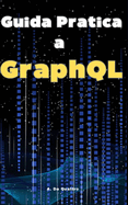 Guida Pratica a GraphQL: Guida