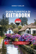 Guida Turistica Di Giethoorn 2025: Esplora gli affascinanti canali, le gite panoramiche in barca e le gemme nascoste dei Paesi Bassi