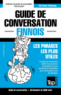 Guide de conversation Franais-Finnois et vocabulaire thmatique de 3000 mots