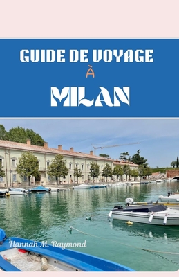 Guide de Voyage ? Milan - Raymond, Hannah M