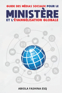 Guide Des M?dias Sociaux Pour Le Minist?re Et l'?vang?lisation Globale