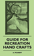 Guide for Recreation Hand Crafts