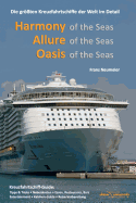 Guide: Harmony of the Seas, Allure of the Seas, Oasis of the Seas: Die Groessten Kreuzfahrtschiffe Der Welt Im Detail