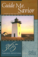 Guide Me, Savior: 365 Timeless Devotions from Portals of Prayer - Rottmann, Erik (Editor)