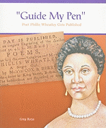 Guide My Pen: Poet Phillis Wheatley Gets Published