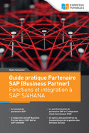 Guide pratique Partenaire SAP (Business Partner) Fonctions et int?gration ? SAP S/4HANA