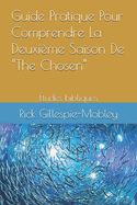 Guide Pratique Pour Comprendre La Deuxime Saison De "The Chosen": tudes bibliques