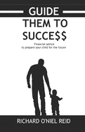 Guide them to success: financial advice to prepare your child for the future