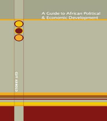 Guide to African Political and Economic Development - Arnold, Guy (Editor)