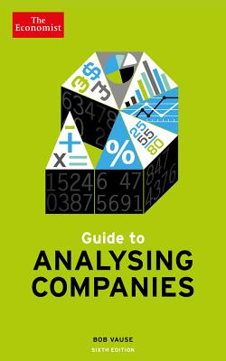 Guide to Analysing Companies - The Economist, and Vause, Bob